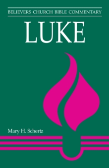 Luke : Believers Church Bible Commentary