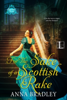 For the Sake of a Scottish Rake : A Friends to Lovers Highlander Romance