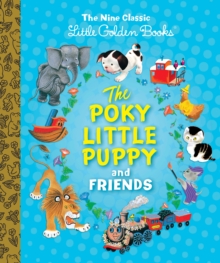 The Poky Little Puppy and Friends The Nine Classic Little Golden Books