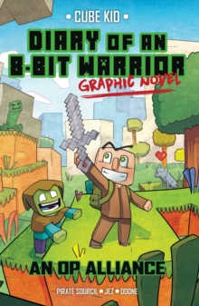 Diary of an 8-Bit Warrior Graphic Novel : An OP Alliance