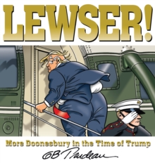 LEWSER! : More Doonesbury in the Time of Trump
