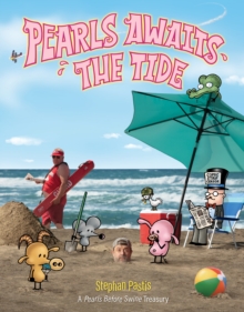 Pearls Awaits the Tide : A Pearls Before Swine Treasury