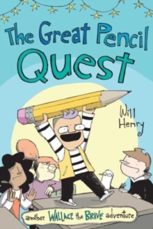 The Great Pencil Quest : Another Wallace the Brave Adventure