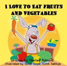 I Love to Eat Fruits and Vegetables