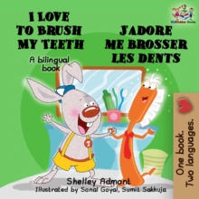 I Love to Brush My Teeth J'adore me brosser les dents : English French