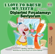 I Love to Brush My Teeth Dislerimi Fircalamayi Seviyorum