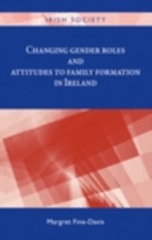 Changing gender roles and attitudes to family formation in Ireland