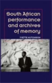 South African performance and archives of memory