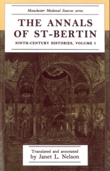 The annals of St-Bertin : Ninth-century histories, volume I