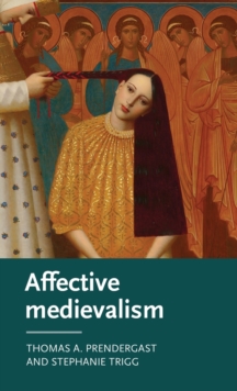 Affective Medievalism : Love, Abjection and Discontent