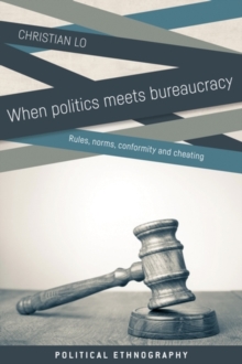 When politics meets bureaucracy : Rules, norms, conformity and cheating