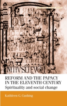 Reform and the papacy in the eleventh century : Spirituality and social change