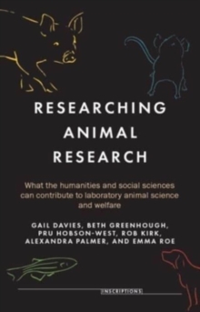 Researching Animal Research : What the Humanities and Social Sciences Can Contribute to Laboratory Animal Science and Welfare
