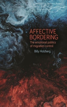 Affective Bordering : Race, Deservingness and the Emotional Politics of Migration Control