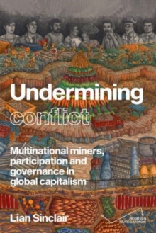 Undermining Resistance : The Governance of Participation by Multinational Mining Corporations
