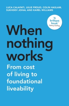 When Nothing Works : From Cost of Living to Foundational Liveability