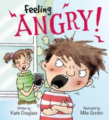 Feelings and Emotions: Feeling Angry