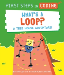 First Steps in Coding: What's a Loop? : A tree house adventure!