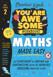 Maths Made Easy: Get confident at adding and subtracting with 10 minutes' awesome practice a day!