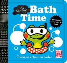 First Baby Days: Bath Time : A book that changes colour in water