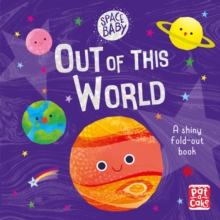 Space Baby: Out of this World : A first shiny fold-out book about space!