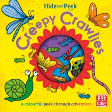 Hide and Peek: Creepy Crawlies : A colourful peek-through adventure board book