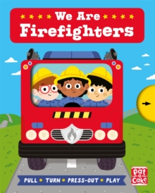 Job Squad: We Are Firefighters : A pull, turn and press-out board book