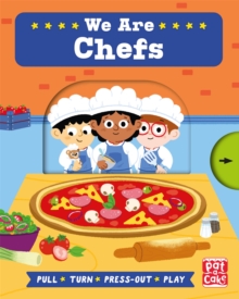 Job Squad: We Are Chefs : A pull, turn and press-out board book