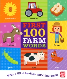 First 100 Farm Words : A board book with a lift-the-flap matching game