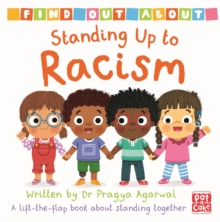 Find Out About: Standing Up to Racism : A lift-the-flap board book about standing together