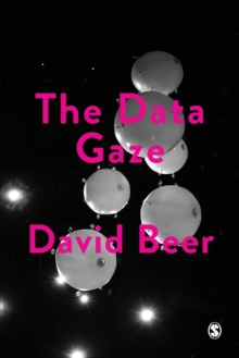 The Data Gaze : Capitalism, Power and Perception