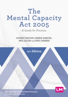 The Mental Capacity Act 2005 : A Guide for Practice