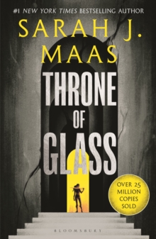 Throne of Glass : From the # 1 Sunday Times best-selling author of A Court of Thorns and Roses