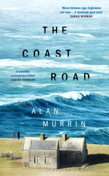 The Coast Road : ‘A stonkingly good novel’ – Sarah Winman