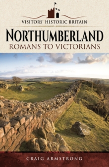 Northumberland : Romans to Victorians