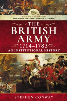 History of the British Army, 1714-1783 : An Institutional History
