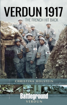 Verdun 1917 : The French Hit Back