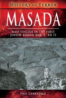 Masada : Mass Sucide in the First Jewish-Roman War, c. AD 73