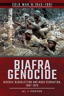 Biafra Genocide : Nigeria: Bloodletting and Mass Starvation, 1967-1970