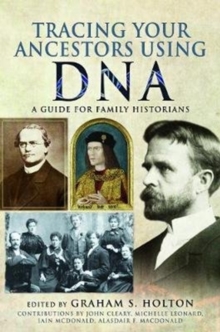 Tracing Your Ancestors Using DNA : A Guide for Family Historians