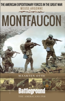 The American Expeditionary Forces in WWI, Meuse-Argonne : Montfaucon