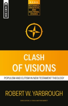 Clash of Visions : Populism and Elitism in New Testament Theology