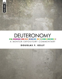 Deuteronomy : A Mentor Expository Commentary