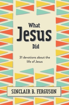 What Jesus Did : 31 Devotions about the life of Jesus