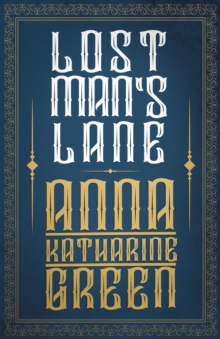 Lost Man's Lane : Amelia Butterworth - Volume 2