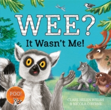 Wee? It Wasn't Me! : Winner of the Lollies Book Award!