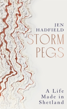 Storm Pegs : A Life Made in Shetland