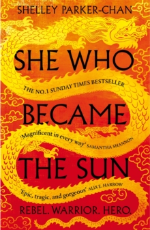She Who Became the Sun : The Number One Sunday Times Bestseller