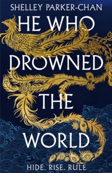 He Who Drowned the World : the epic sequel to the Sunday Times bestselling historical fantasy She Who Became the Sun