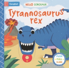 Tyrannosaurus rex : A Push Pull Slide Dinosaur Book